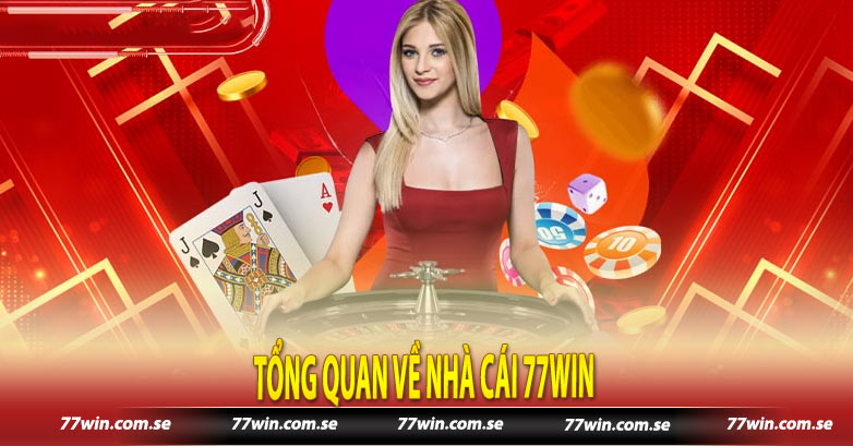 Tổng quan về nhà cái 77win 